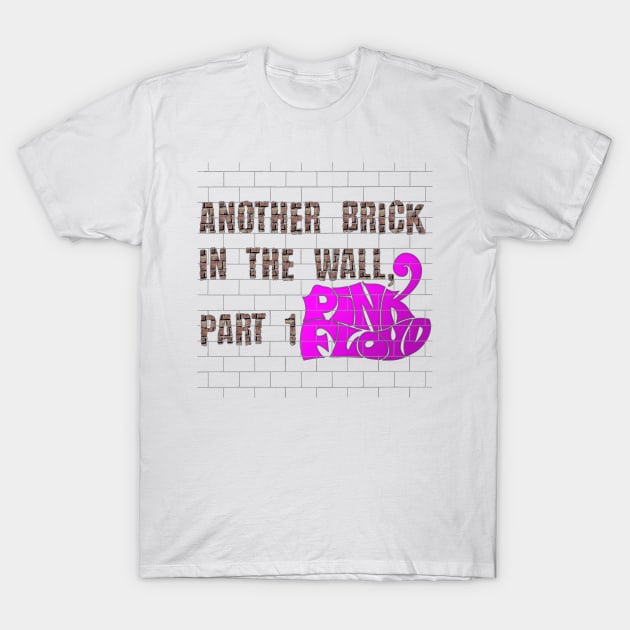ANOTHER BRICK IN THE WALL || PART 1 (PINK FLOYD) T-Shirt by RangerScots